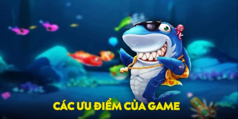 Các ưu điểm của game